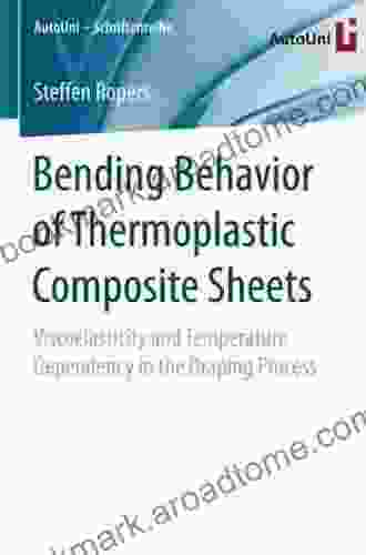 Bending Behavior Of Thermoplastic Composite Sheets: Viscoelasticity And Temperature Dependency In The Draping Process (AutoUni Schriftenreihe 99)