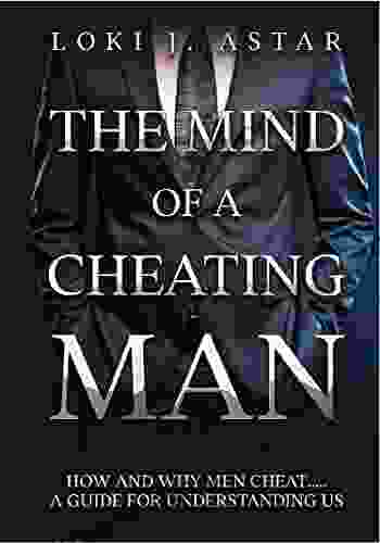 WHY MEN CHEAT: How and Why Men Cheat A Guide To Understanding Us