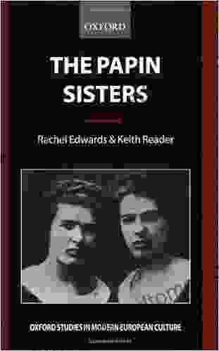 The Papin Sisters (Oxford Studies in Modern European Culture)