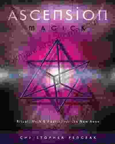 Ascension Magick: Ritual Myth Healing For The New Aeon