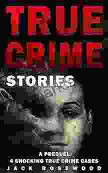 True Crime Stories: A Prequel: 4 Shocking True Crime Cases (True Crime Anthology)