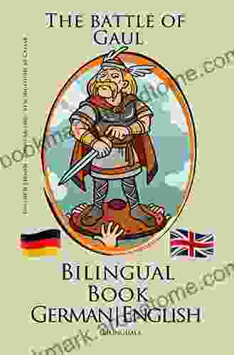 Learn German Bilingual Book: Vercingetorix Vs Caesar The Battle Of Gaul (Learn German English)