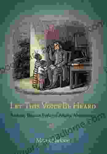 Let This Voice Be Heard: Anthony Benezet Father Of Atlantic Abolitionism