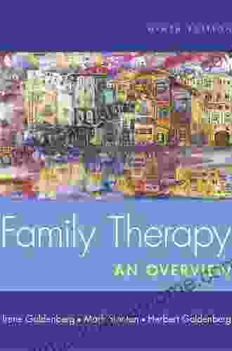 Family Therapy: An Overview Irene Goldenberg