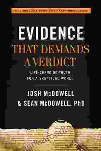 Evidence That Demands A Verdict: Life Changing Truth For A Skeptical World