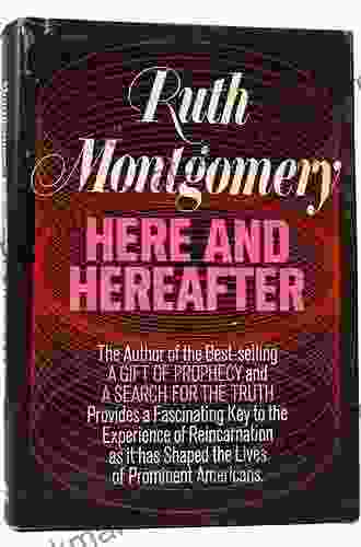 Here And Hereafter Ruth Montgomery