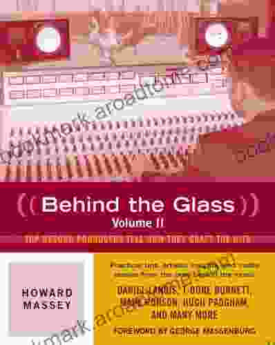 Behind The Glass: Top Record Producers Tell How They Craft The Hits