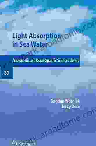 Light Absorption In Sea Water (Atmospheric And Oceanographic Sciences Library 33)