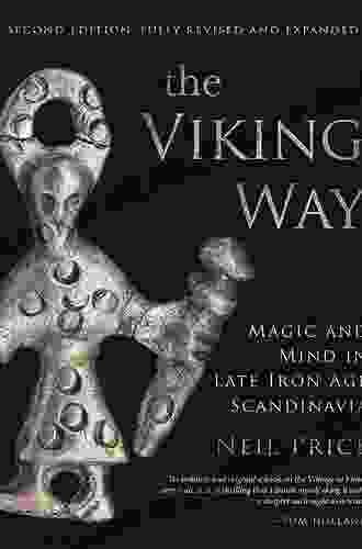 The Viking Way: Magic And Mind In Late Iron Age Scandinavia