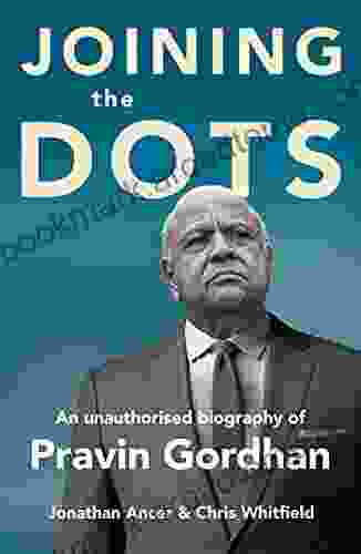 Joining The Dots: An Unauthorised Biography Of Pravin Gordhan