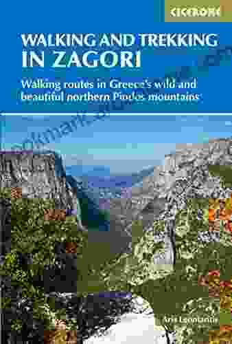 Walking And Trekking In Zagori: Walking Routes In Greece S Wild And Beautiful Northern Pindos Mountains (Cicerone Walking And Trekking Guides)