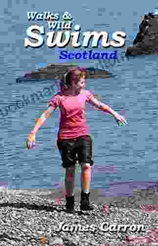 Walks Wild Swims Scotland James Carron