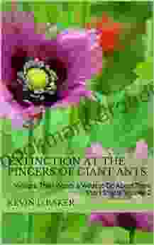 Extinction At The Pincers Of Giant Ants: Writers Their Words What To Do About Them (Short Shrifts: Selected Writings 2001 2024 2)