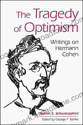 The Tragedy of Optimism: Writings on Hermann Cohen (SUNY in Contemporary Jewish Thought)