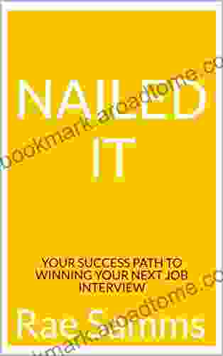 Nailed It: Your Success Path To Winning Your Next Job Interview (1)